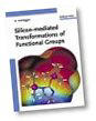 Silicon-Mediated Transformations of Functional Groups